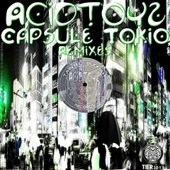 Acidtoyz - Capsule Tokyo (Milan Haack Remix)_Tainted Hefestos_Cut