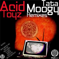 Acidtoyz - Tata Moogy (Milan Haack Remix)_Tainted Hefestos_Cut