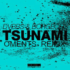 Tsunami (Oments Remix)TEASER
