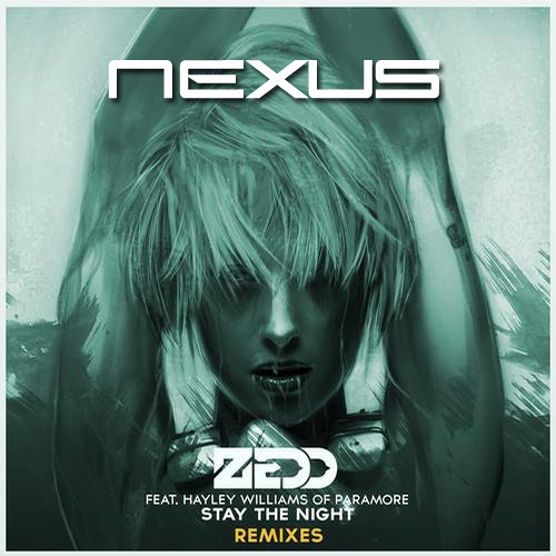 Zedd Ft Hayley Williams Stay The Night Nexus Remix Free Download By Nexus Official