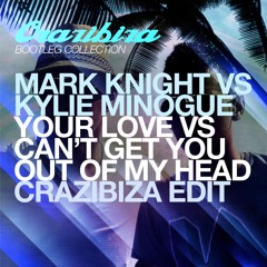MK vs. KM - Your Love vs. Can't get you out of my head (Crazibiza Edit)