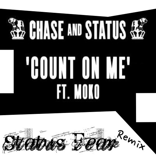 Count on Me ft. Moko - Status Fear Remix