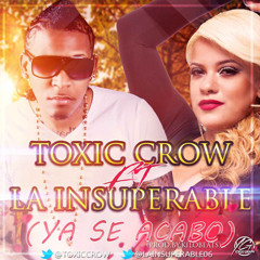 Toxic Crow FT La Insuperable _Se Acabo ( Prod . By KiloBeat )
