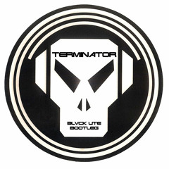 Terminator(Blvck Lite Bootleg)