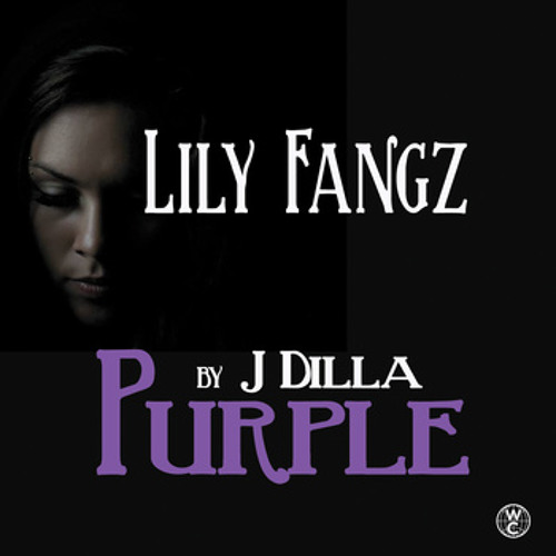 Lily Fangz- Purple (J.Dilla)