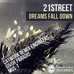 21street - Dreams Fall Down (2014 Original Club Mix)