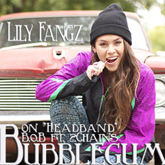 Lily Fangz- Bubblegum (B.O.B./2Chainz)