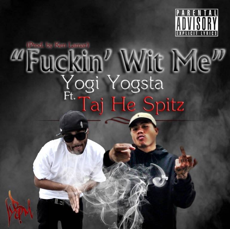 Yogi Yogsta ft. Taj He Spitz - Fuckin' With Me [Thizzler.com Exclusive]
