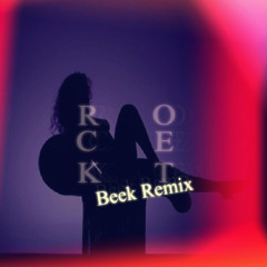 Rocket (Beek Remix)