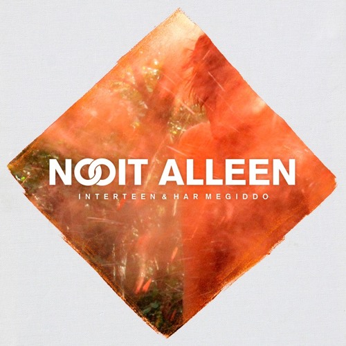 Nooit Alleen by InterTeen & Har Megiddo