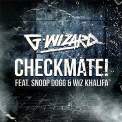 Checkmate (Rave Radio Remix) - G Wizard ft. Snoop Dogg & Wiz Khalifa [Preview]