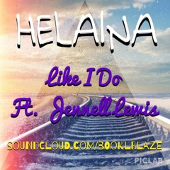 HELAINA - Like I Do Ft. Jennell Lewis