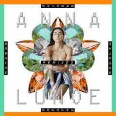 Anna Lunoe - Breathe (Sleepy Tom Remix)