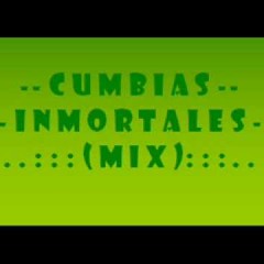 Cumbias Inmortales Mix !(Dec 5 , 2013)