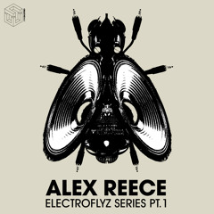 Alex Reece - ElectroFlyz Series Pt.1 - Audio Clips