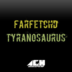 FarfetchD - Tyranosaurus [FREE DOWNLOAD]