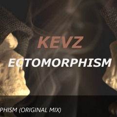 KEVZ - Ectomorphism (Original Mix)