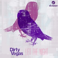 Dirty Vegas - Let The Night ( Sharam Jey Remix ) - D:Vision