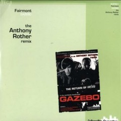 fairmont - gazebo (the anthony rother remix)