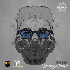Idreesy The Melatoninyst - #StrangeFruit [2013]