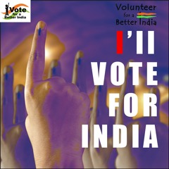 I'LL VOTE FOR INDIA by Prayag