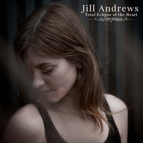 Jill Andrews - Total Eclipse Of The Heart