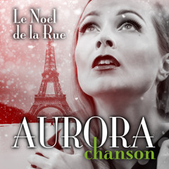 Le Noël de la Rue - Aurora Chanson (FREE DOWNLOAD)