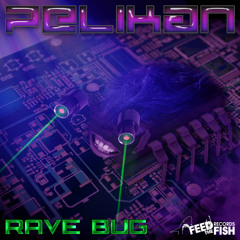 Pelikan - Rave Bug (Original Mix) (Preview)