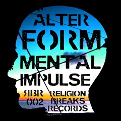 Alter Form - Mental Impulse  [Religion Breaks]