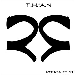 Podcast 013 - T.H.I.A.N