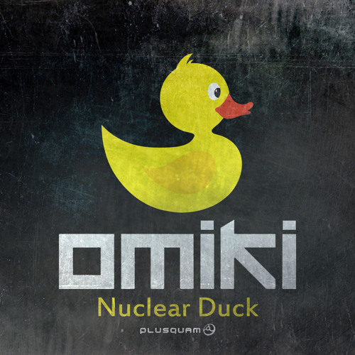 Omiki "Nuclear Duck" EP @ Plusquam Rec , OUT NOW!!!