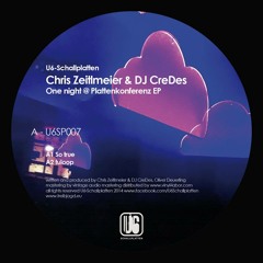 Chris Zeitlmeier & DJ CreDes: One Night @ Plattenkonferenz EP (U6 Schallplatten) So True (Original)