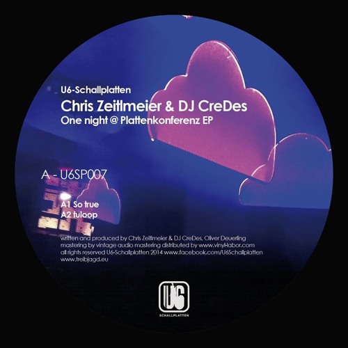 Chris Zeitlmeier & DJ CreDes: One Night @ Plattenkonferenz EP (U6 Schallplatten) So True (Original)