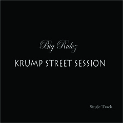 Big Rulez - Krump Street Session (BUY)