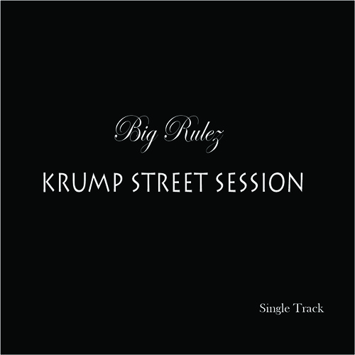 Big Rulez - Krump Street Session (BUY)