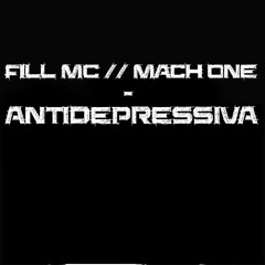 Fill MC - Antidepressiva feat. Mach One (Dj Kapazunda RMX)