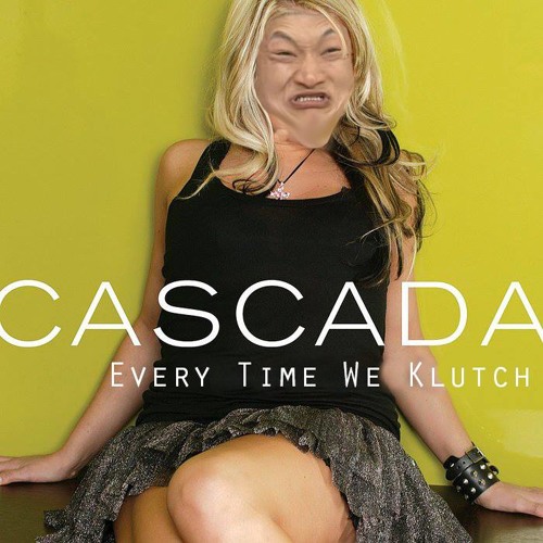 Cascada - Every Time We Touch (Every Time We Klutch Remix)