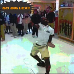 Go Big Lexi (Vine Song)