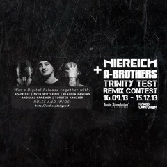 Niereich & A - Brothers - Trinity Test (Egostar Remix) Remix Contest