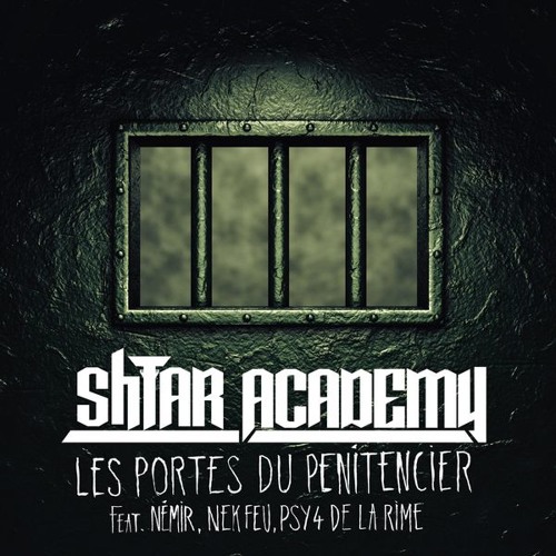 Shtar Academy - Les Portes du Pénitencier (Feat Nekfeu, Psy4 ..etc) produced by Blastar