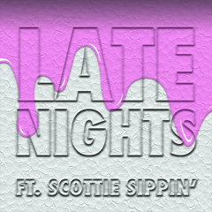 Late Nights ft. Scottie Sippin' (prod. by Rookie Beats)