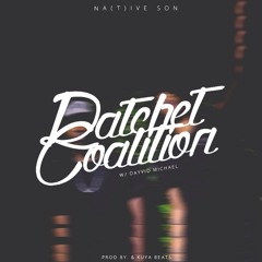 Ratchet Coalition. (w/ Dayvid Michael). | Prod. By Kuya Beats (of The HBK's Invasion).