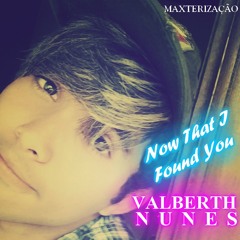 (Maxterização) Now That I Found You. By Valberth Nunes / Britney Spears