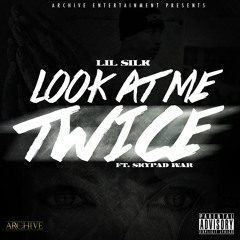 Look At Me Twice - Lil Silk Ft Skypad War