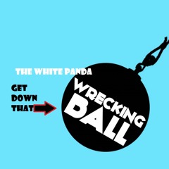 Get Down That Wrecking Ball