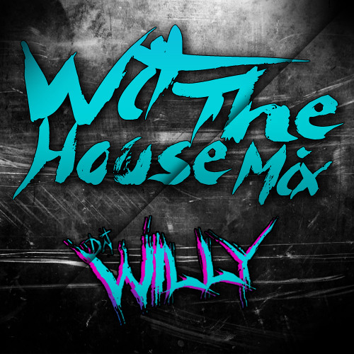 Stream WIT THE HOUSE MIX DJ WILLY by DJ.WILLY Listen online for