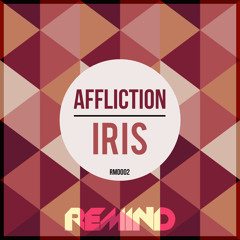RMD002: Affliction - Iris (Original Preview) OUT NOW!