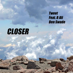 Tweet Cr -Closer Ft. B Ali & Ben Swade(Produced By Felly Beatz!)