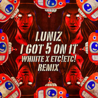 LUNIZ - I GOT 5 ON IT (WHIIITE X ETC!ETC! REMIX)