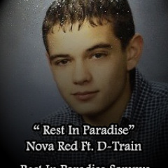 Rest In Paradise - Nova Red Ft. D-Train (Prod. by Cardiak)